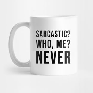 Sarcastic? Who, Me? Never Mug
